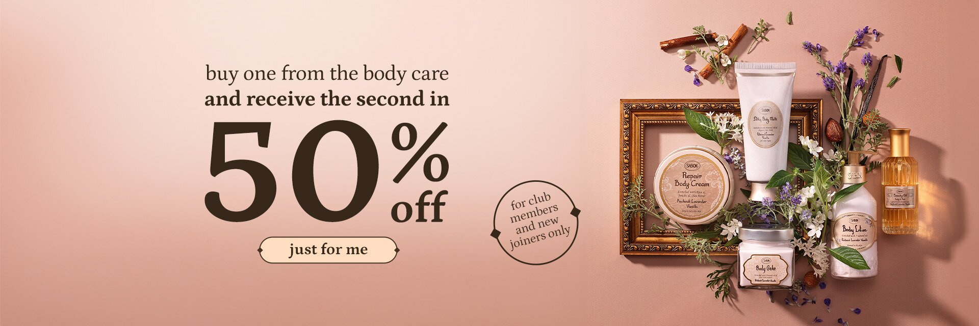 Buy one of the body moisturizing products and get a 50% OFF on the other, beyond the discount page: 